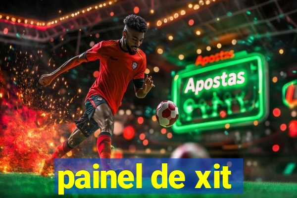 painel de xit